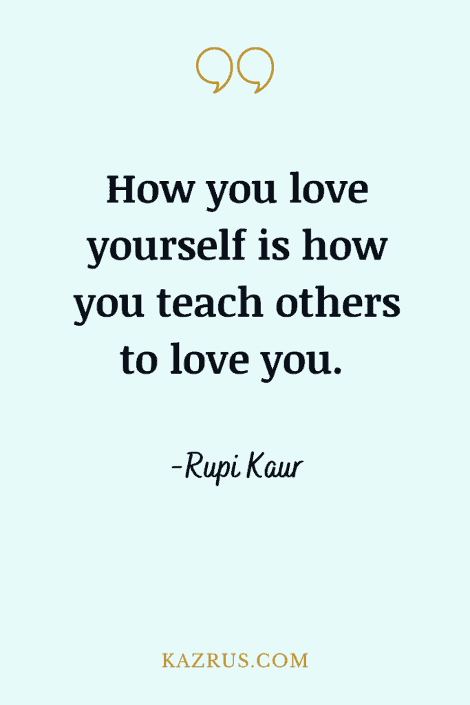 Self Love Quotes That Will Make You Mentally Stronger - KAZRUS