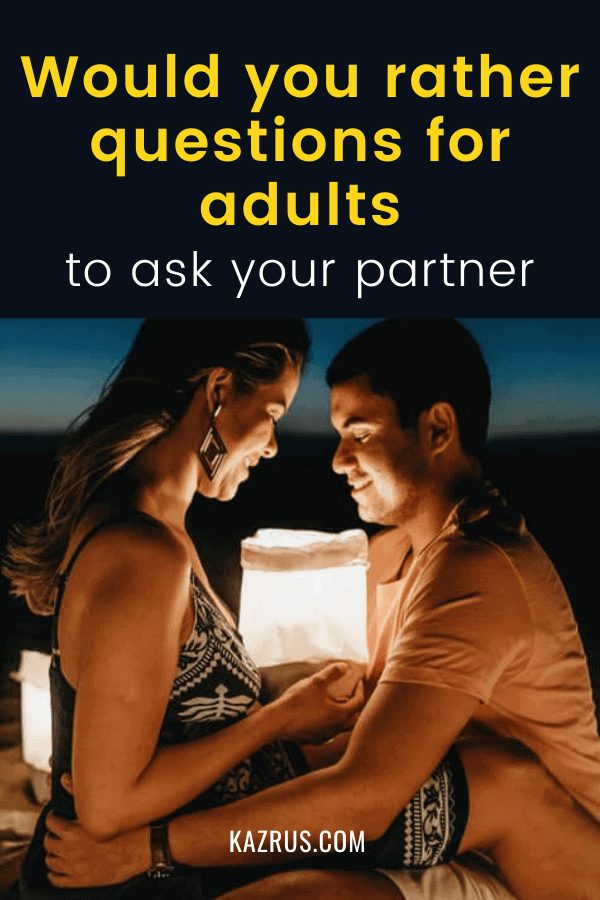 Best Would You Rather Questions For Adults Date Night Games Kazrus 5331